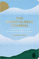 The Mindfulness Journal: Exercises to Help You Find Peace and Calm Wherever You Are